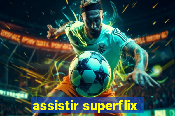 assistir superflix